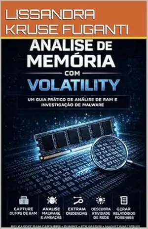 Análise de Memória RAM na Perícia Forense Digital – LISSANDRA KRUSE FUGANTI
