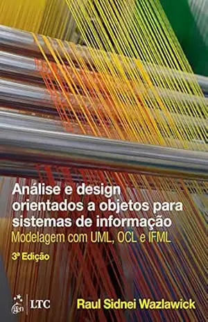 Análise e Design Orientados a Objetos para Sistemas de Informação - Raul Wazlawick