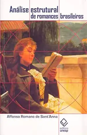 Análise estrutural de romances brasileiros - Affonso Romano De Sant´Anna