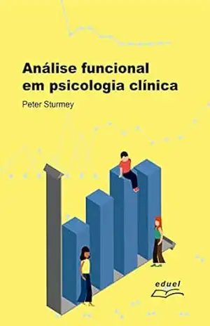 Análise funcional em psicologia clínica - Peter Sturmey