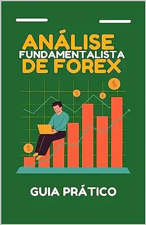 Análise fundamentalista de forex: Guia prático (Análise Fundamentalista de Mercados) - Victor Vandersan