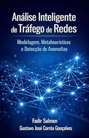 Análise Inteligente de Tráfego de Redes: Modelagem, Metaheurísticas e Detecção de Anomalias - Fadir Salmen