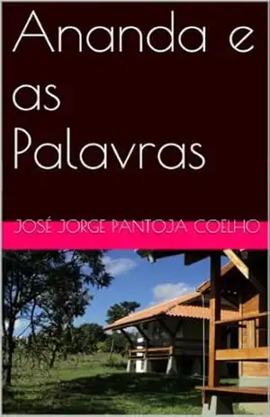 Ananda e as Palavras – José Jorge Pantoja Coelho
