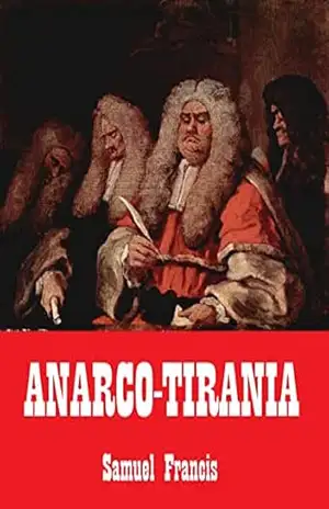 Anarco–Tirania – Samuel Francis