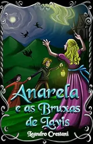 Anarela e as Bruxas de Lavis – Leandro Crestani