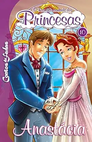 Anastácia: Contos de Fadas – O Reino Encantado das Princesas Edição 10 – On Line Editora