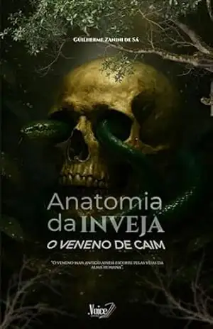 Anatomia da Inveja: O Veneno de Caim - Guilherme Zanini de Sá