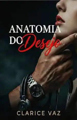 Anatomia do Desejo: romance hot, age gap, grumpy x sunshine (Trilogia Professor e Aluna Livro 1) – Clarice  Vaz
