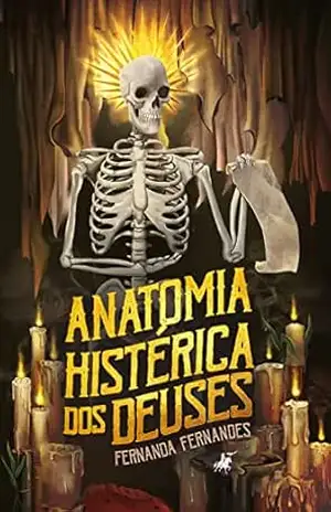 Anatomia histérica dos deuses - Fernanda Fernandes