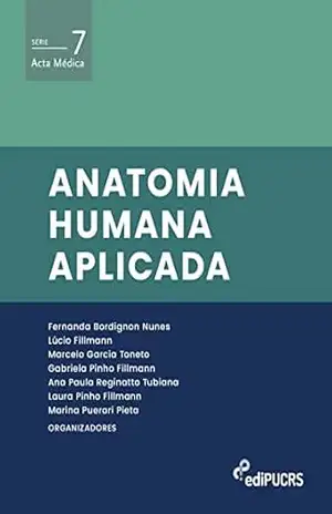 Anatomia humana aplicada (Acta Médica Livro 7) – Ana Paula Reginatto Tubiana