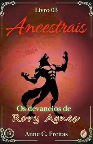 ANCESTRAIS: Os Devaneios de Rory Agnes (TERRAS DE MON Livro 3) – ANNE C. FREITAS