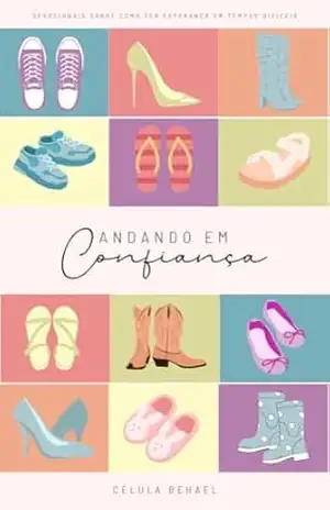 Andando em Confiança: Devocionais sobre como ter esperança em tempos difíceis – Célula Behael