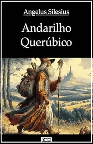 Andarilho Querúbico – Angelus Silesius