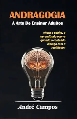 Andragogia: A Arte De Ensinar Adultos – André Campos