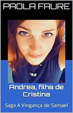 Andrea, filha de Cristina: Saga A Vingança de Samael – Paola  Faure