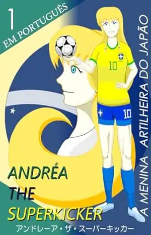 ANDRÉA THE SUPERKICKER Episódio 1 - TOMO KITAGAWA