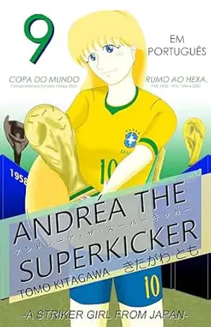 ANDRÉA THE SUPERKICKER Episódio 9 – TOMO KITAGAWA