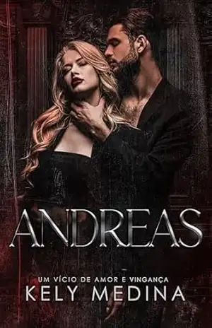 Andreas: Um vício de amor e vingança (Irmãos Montesi Livro 3) – Kely Medina