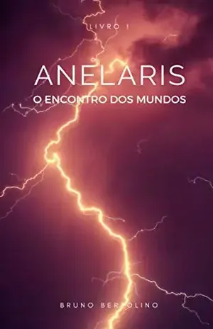Anelaris: O Encontro dos Mundos - Bruno Bertolino