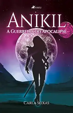 Anikil: A Guerreira do Apocalipse – Carla Seixas