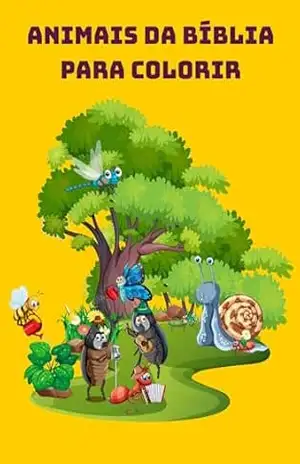Animais da Bíblia para Colorir: de A a Z colorindo e crescendo na fé – Maria Souza