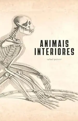 Animais Interiores - Rafael Pelvini