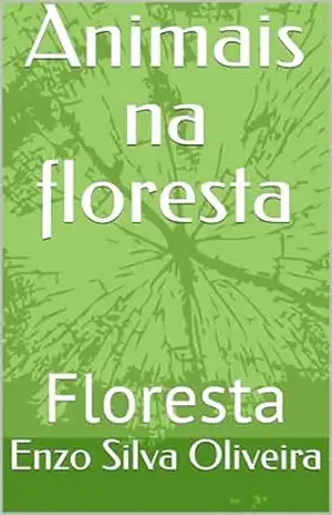 Animais na floresta: Floresta – Enzo Silva Oliveira