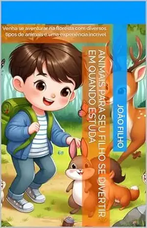 Animais para seu filho se divertir em quando estuda: venha se aventurar na floresta com diversos tipos de animais e uma experiência incrível – João Filho