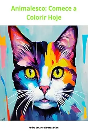 Animalesco: Comece a Colorir Hoje - Pedro Emanoel Peres Diani