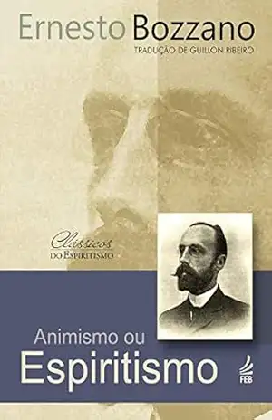 Animismo ou espiritismo? – Ernesto Bozzano