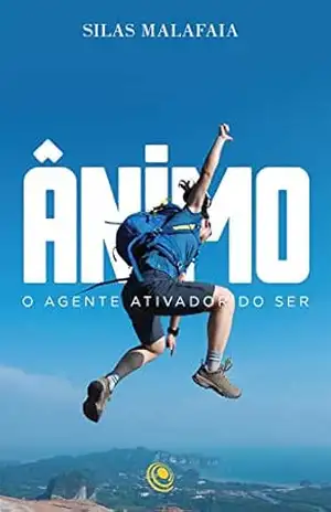 Ânimo: O agente ativador do ser – Silas Malafaia