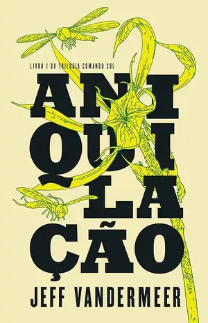 Aniquilação – Jeff VanderMeer