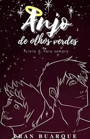 Anjo de olhos verdes: Livro 3: Para sempre – Fran Buarque