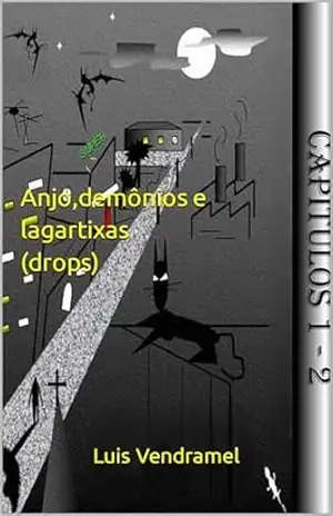 Anjo, demônios e lagartixas (drops) – Luis Vendramel