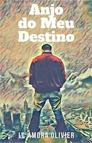 Anjo do Meu Destino (Amores de Alma Livro 1) - LL Amora Olivier