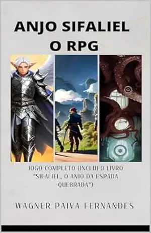 Anjo Sifaliel – O RPG: Jogo Completo (Inclui o livro "Sifaliel, O anjo da espada quebrada") - Wagner Paiva Fernandes