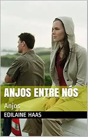 Anjos entre nós: Anjos – Edilaine Inês Haas