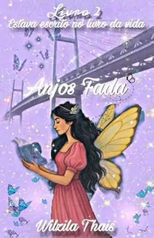 Anjos Fada– Estava escrito no livro da vida: Livro 2 da Trilogia - Wilzila  Thais