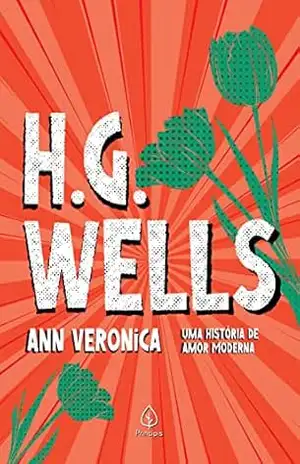 Ann Veronica: uma história de amor moderna – H. G. Wells