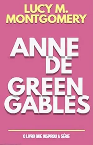 ANNE DE GREEN GABLES - LUCY M. MONTGOMERY