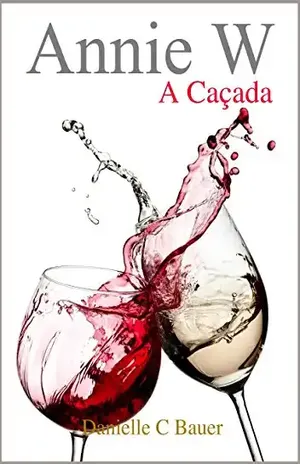 Annie W – A Caçada - Danielle C. Bauer