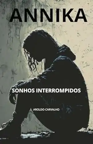 ANNIKA: Sonhos Interrompidos – Aroldo Carvalho