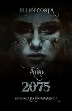 ANO 2075: Em Busca da Sobrevivência - Ellen Costa