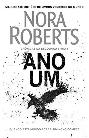 Ano Um (Crônicas da escolhida Livro 1) - Nora Roberts