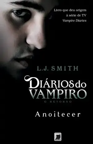 Anoitecer – Diários do vampiro: O retorno – vol. 1 – L. J. Smith