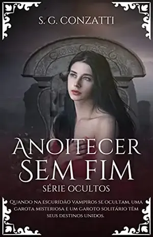 Anoitecer sem fim (Série Ocultos) – S. G.  Conzatti