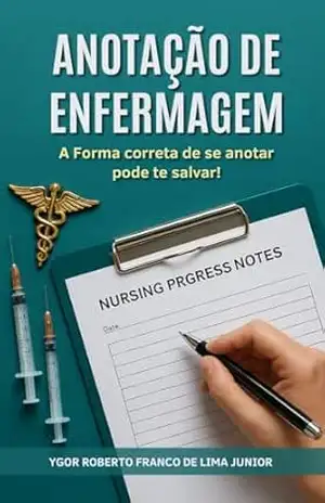 Anotação de Enfermagem: A Forma correta de se anotar pode te salvar! – Ygor Roberto  Franco de Lima Junior