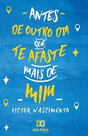 Antes de outro dia que te afaste mais de mim - Victor Nascimento