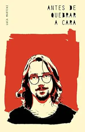 ANTES DE QUEBRAR A CARA – Luca Martini