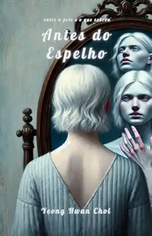 Antes Do Espelho – Yeong Hwan Choi